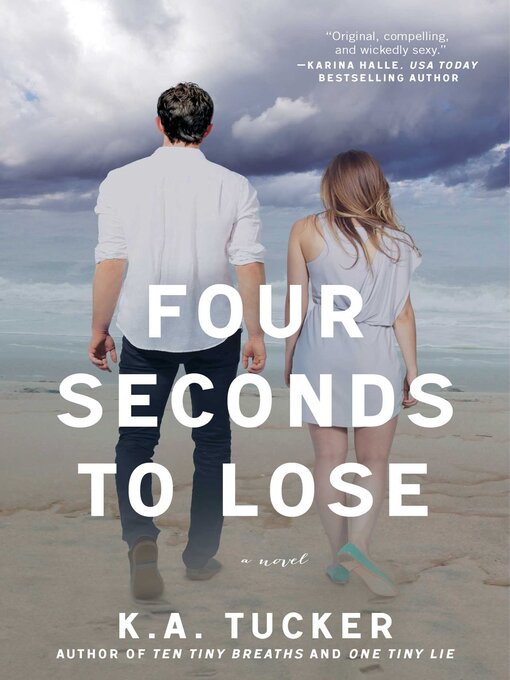 Title details for Four Seconds to Lose by K.A. Tucker - Available